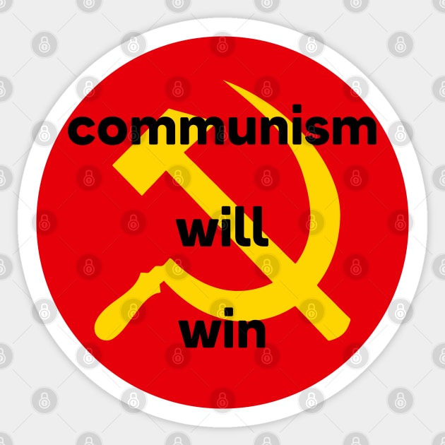 Communism Will Win Sticker by RevolutionToday